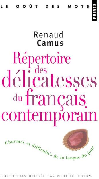 Couverture du livre « Répertoire des délicatesses du français » de Renaud Camus aux éditions Points