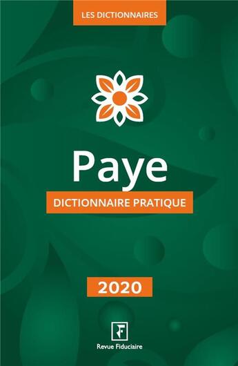 Couverture du livre « Paye ; dictionnaire pratique (édition 2020) » de  aux éditions Revue Fiduciaire