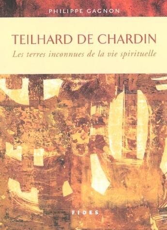 Couverture du livre « Teilhard de chardin » de Gagnon P aux éditions Fides