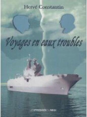 Couverture du livre « Voyages en eaux troubles » de Herve Constantin aux éditions Presses Du Midi