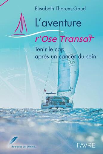 Couverture du livre « L'aventure r'ose transat » de Elisabeth Thorens-Gaud aux éditions Favre