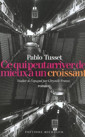 Couverture du livre « Ce qui peut arriver de mieux a un croissant » de Pablo Tusset aux éditions Michalon