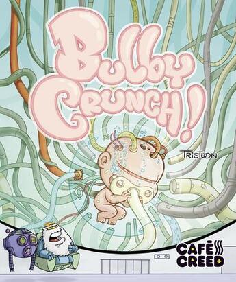 Couverture du livre « Bulby crunch ! » de Tristoon aux éditions Cafe Creed