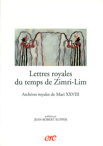 Couverture du livre « Lettres royales du temps de zimri-lim - archives royales de mari xxviii » de  aux éditions Erc