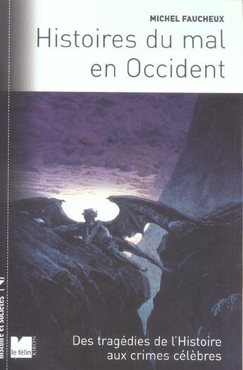 Couverture du livre « Histoires du mal en occident - des tragedies de l'histoire a » de Michel Faucheux aux éditions Felin