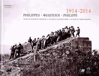 Couverture du livre « 1914-2014 ; Philippes ; 100 ans de recherches françaises » de Michel Seve aux éditions Ecole Francaise D'athenes