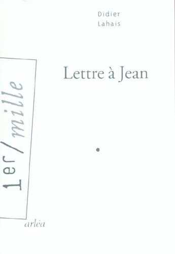 Couverture du livre « Lettre à Jean » de Didier Lahais aux éditions Arlea