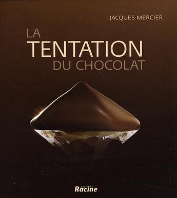 Couverture du livre « La tentation du chocolat » de Mercier aux éditions Editions Racine