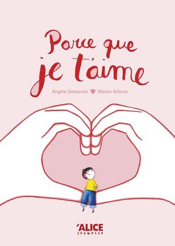 Couverture du livre « Parce que je t'aime » de Marion Arbona et Angele Delaunois aux éditions Alice