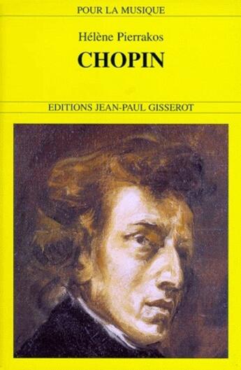Couverture du livre « Chopin, 1810-1849 » de Pierrakos Helene aux éditions Gisserot