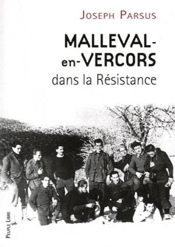 Couverture du livre « Maleval-en-Vercors dans la résistance » de Joseph Parsus aux éditions Peuple Libre