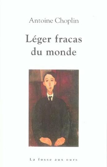 Couverture du livre « Leger fracas du monde » de Antoine Choplin aux éditions La Fosse Aux Ours