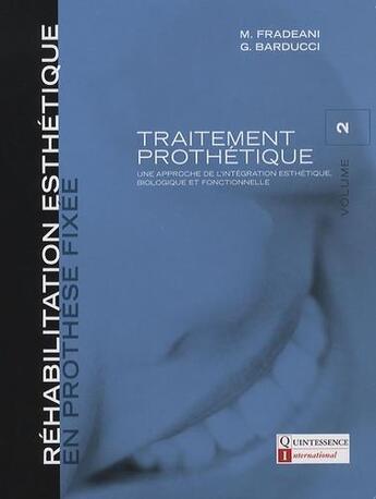 Couverture du livre « Réhabilitation esthétique en prothèse fixée t.2 ; traitement prothétique » de Mauro Fradeani et Mauro Barducci aux éditions Quintessence International