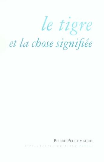 Couverture du livre « Le tigre et la chose signifiee » de Pierre Peuchmaurd aux éditions Escampette