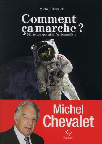 Couverture du livre « Comment ça marche ? mémoires spatiales d'un journaliste » de Michel Chevalet aux éditions Paulsen