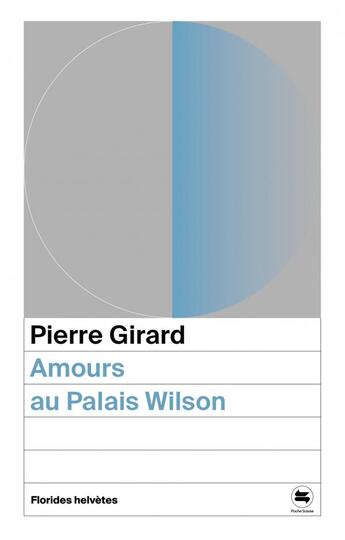 Couverture du livre « Amours au Palais Wilson » de Pierre Girard aux éditions Florides Helvetes