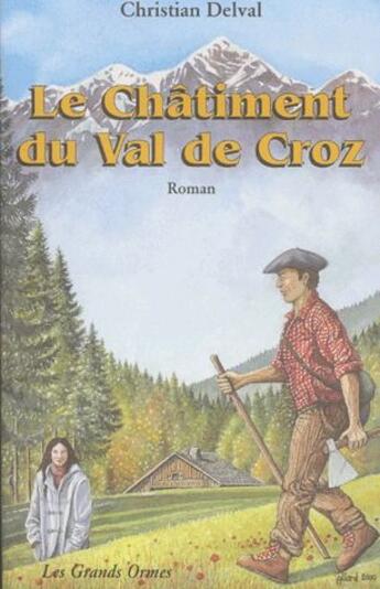 Couverture du livre « Le châtiment du val de Croz » de Christian Delval aux éditions Mon Village