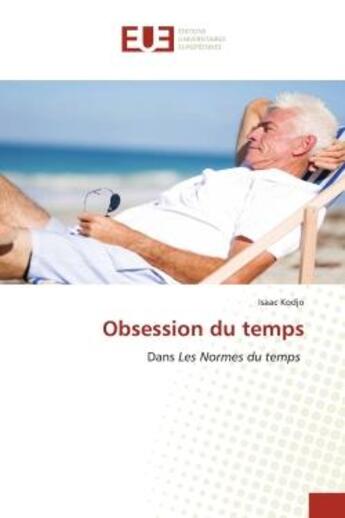 Couverture du livre « Obsession du temps - dans les normes du temps » de Kodjo Isaac aux éditions Editions Universitaires Europeennes