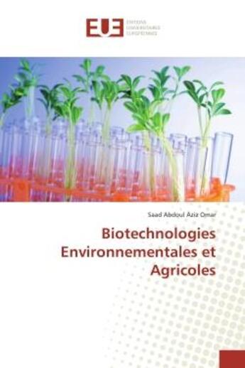 Couverture du livre « Biotechnologies environnementales et agricoles » de Omar Saad aux éditions Editions Universitaires Europeennes