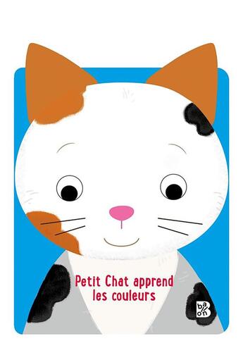 Couverture du livre « Petit Chat apprend les couleurs » de  aux éditions Le Ballon