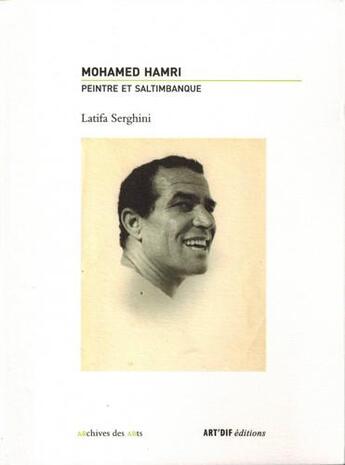 Couverture du livre « Mohamed Hamri ; peintre et saltimbanque » de Latifa Serghini aux éditions Artdif
