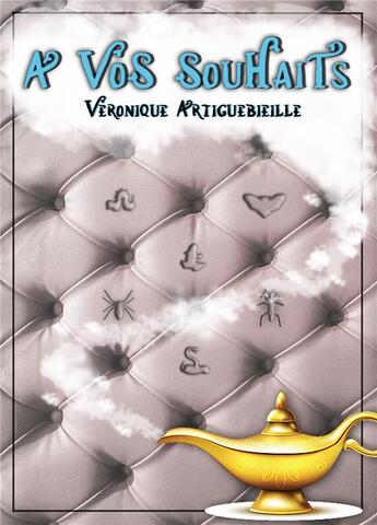 Couverture du livre « À vos souhaits » de Veronique Artiguebieille aux éditions Librinova