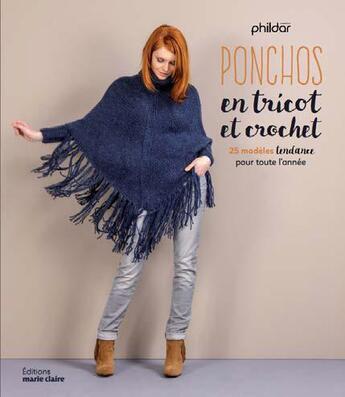 Couverture du livre « Ponchos en tricot et crochet ; 25 modèles tendance pour toute l'année » de  aux éditions Marie-claire