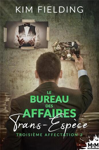 Couverture du livre « Le bureau des affaires trans-espèce Tome 3 : troisième affectation » de Kim Fielding aux éditions Mxm Bookmark