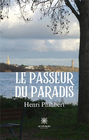 Couverture du livre « Le passeur du paradis » de Henri Philibert aux éditions Le Lys Bleu