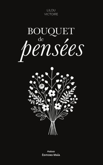 Couverture du livre « Bouquet de pensées » de Lilou Victoire aux éditions Editions Maia