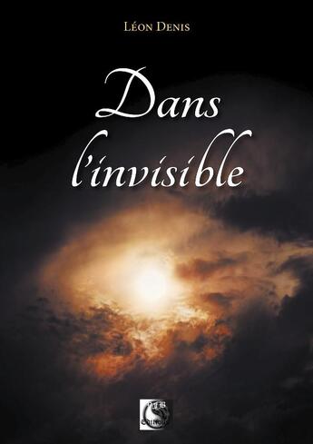 Couverture du livre « Dans l'invisible » de Léon Denis aux éditions Vfb Editions