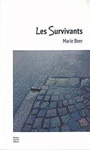 Couverture du livre « Les survivants » de Marie Beer aux éditions Hugues Facorat