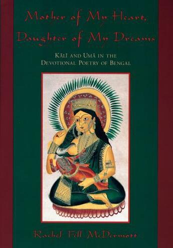 Couverture du livre « Mother of My Heart, Daughter of My Dreams: Kali and Uma in the Devotio » de Mcdermott Rachel Fell aux éditions Oxford University Press Usa