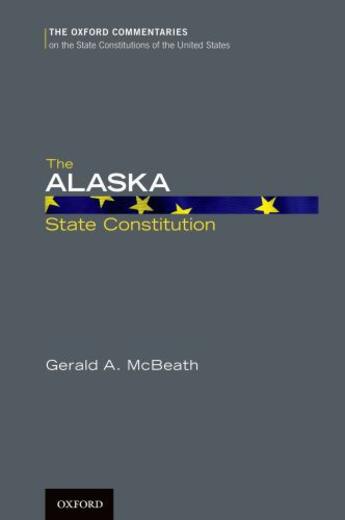 Couverture du livre « The Alaska State Constitution » de Mcbeath Gerald A aux éditions Oxford University Press Usa