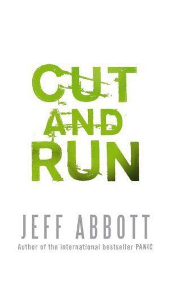 Couverture du livre « Cut and Run » de Jeff Abbott aux éditions Little Brown Book Group Digital