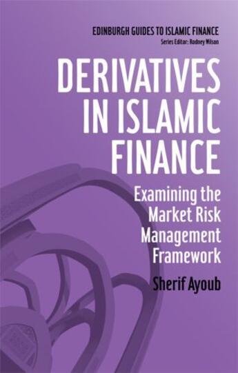 Couverture du livre « Derivatives in Islamic Finance: Examining the Market Risk Management F » de Ayoub Sherif aux éditions Edinburgh University Press