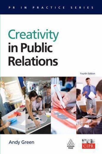 Couverture du livre « Creativity in Public Relations » de Green Andy aux éditions Kogan Page Digital