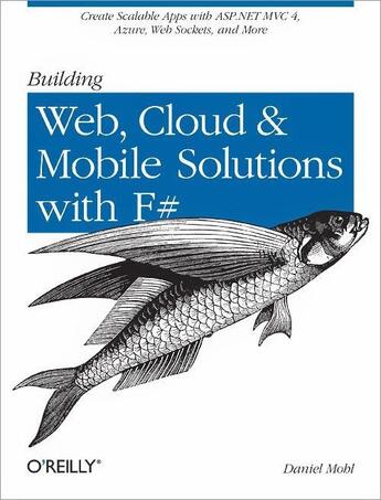 Couverture du livre « Building Web, Cloud, and Mobile Solutions with F# » de Daniel Mohl aux éditions O'reilly Media