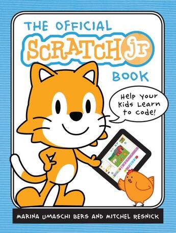 Couverture du livre « THE OFFICIAL SCRATCHJR BOOK - HELP YOUR KIDS LEARN TO CODE » de Marina Umaschi Bers aux éditions No Starch Press