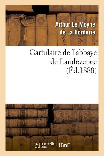 Couverture du livre « Cartulaire de l'abbaye de landevenec (ed.1888) » de  aux éditions Hachette Bnf