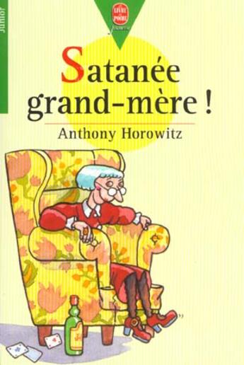 Couverture du livre « Satanee gand-mere » de Anthony Horowitz aux éditions Le Livre De Poche Jeunesse