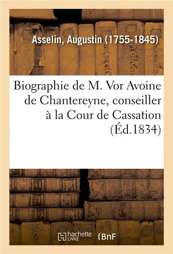 Couverture du livre « Biographie de m. vor avoine de chantereyne, conseiller a la cour de cassation - societe royale acade » de Asselin Augustin aux éditions Hachette Bnf