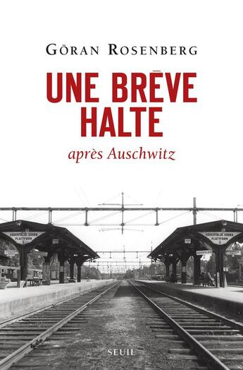 Couverture du livre « Une brève halte ; après Auschwitz » de Goran Rosenberg aux éditions Seuil