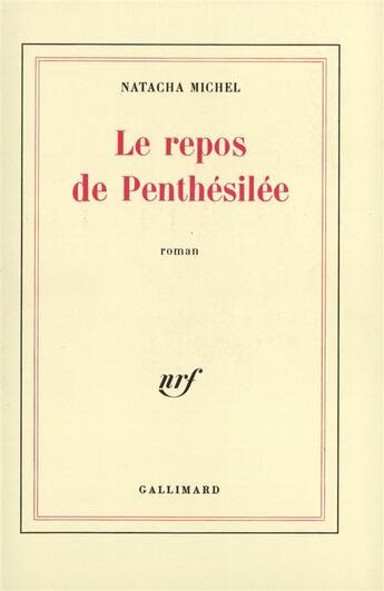 Couverture du livre « Le repos de Penthésilée » de Natacha Michel aux éditions Gallimard