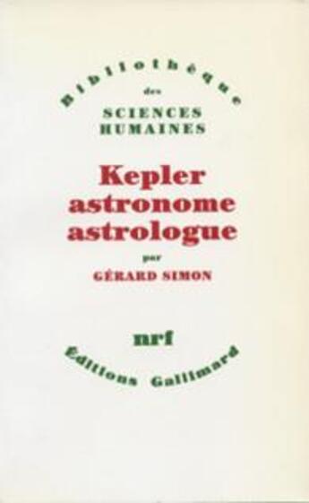 Couverture du livre « Kepler astronome astrologue » de Gerard Simon aux éditions Gallimard