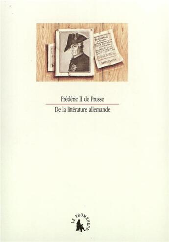 Couverture du livre « De la littérature allemande » de Frederic Ii De Prusse aux éditions Gallimard