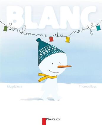 Couverture du livre « Blanc bonhomme de neige » de Magdalena/Baas aux éditions Pere Castor