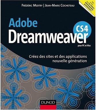 Couverture du livre « Adobe Dreamweaver CS4 pour PC et Mac ; créez des sites et des applications nouvelle génération » de Frederic Moitry aux éditions Dunod