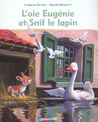 Couverture du livre « L'oie eugenie et snif le lapin » de Dethisse/Marlier aux éditions Casterman