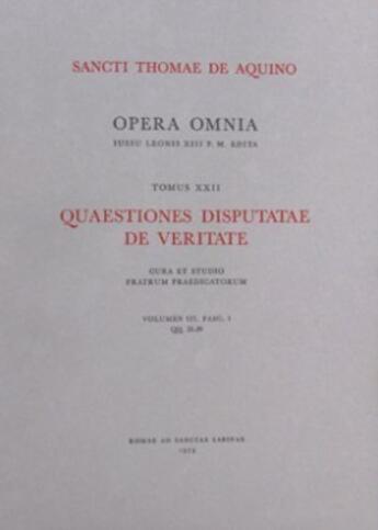 Couverture du livre « Opera omnia - tome 22 quaestiones disputatae de veritate volume 3 fascicule 1 et 2 » de Thomas D'Aquin aux éditions Leonine